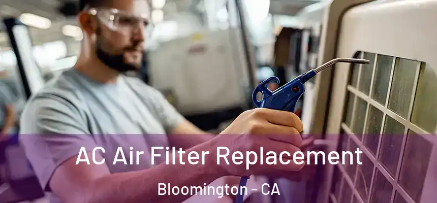  AC Air Filter Replacement Bloomington - CA