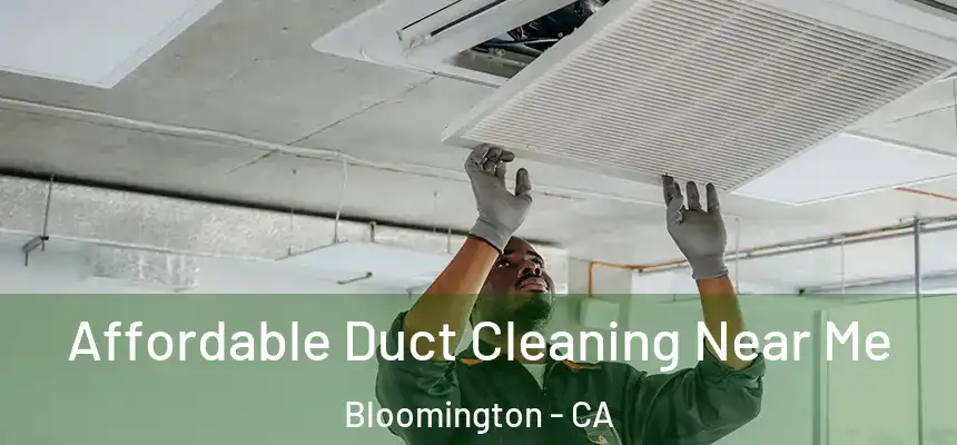  Affordable Duct Cleaning Near Me Bloomington - CA