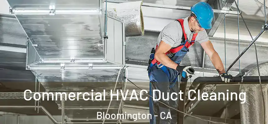  Commercial HVAC Duct Cleaning Bloomington - CA
