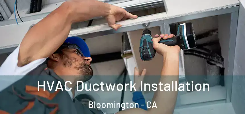  HVAC Ductwork Installation Bloomington - CA
