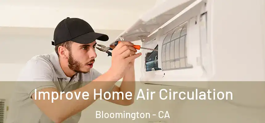  Improve Home Air Circulation Bloomington - CA