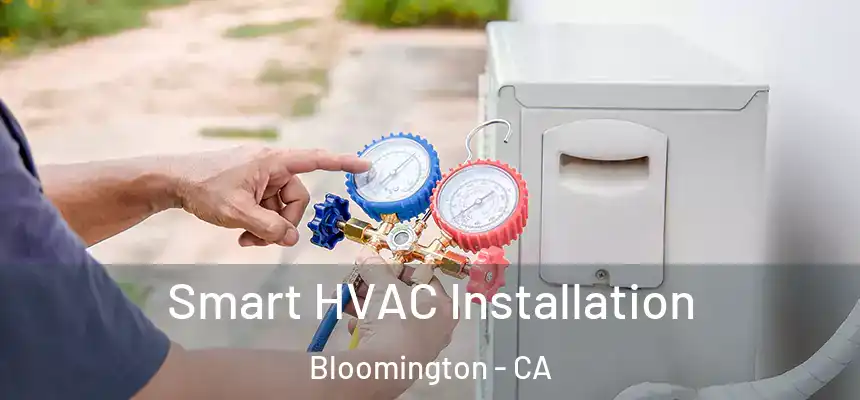  Smart HVAC Installation Bloomington - CA